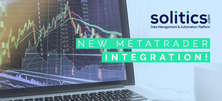 Solitics Now Supporting New Metatrader Integration